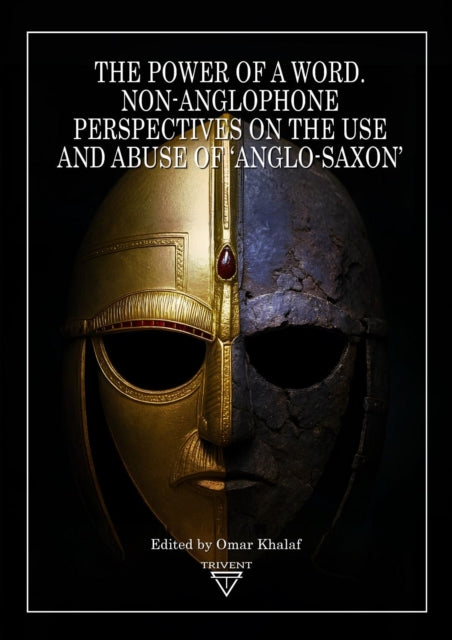The Power of a Word: Non-Anglophone Perspectives on the Use and Abuse of ‘Anglo-Saxon’