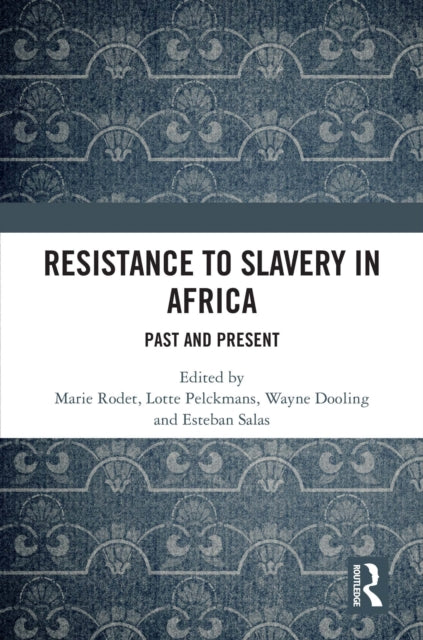 Resistance to Slavery in Africa: Past and Present