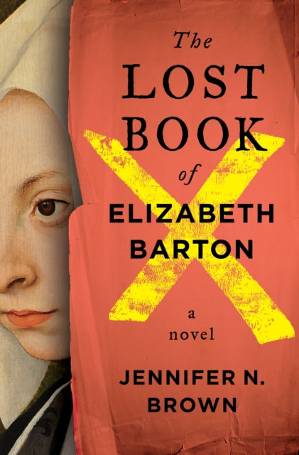 The Lost Book of Elizabeth Barton: A Novel