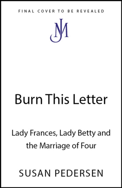 Burn This Letter: Love and Trouble in a Marriage of Four