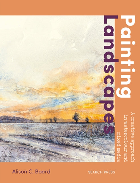 Painting Landscapes: A Creative Approach in Watercolour and Mixed Media