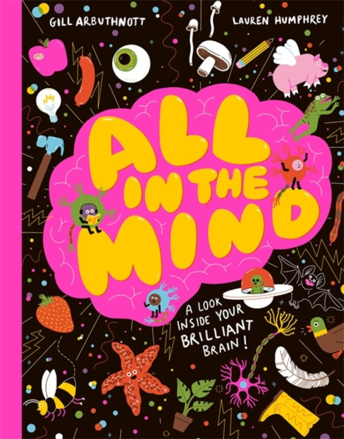 All in the Mind: A guide to your brilliant brain!