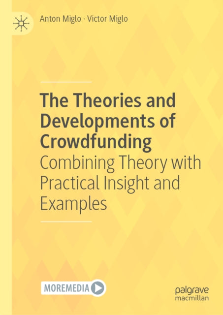 The Theories and Developments of Crowdfunding: Combining Theory with Practical Insight and Examples