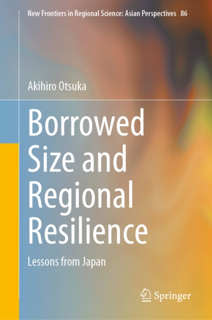 Borrowed Size and Regional Resilience: Lessons from Japan