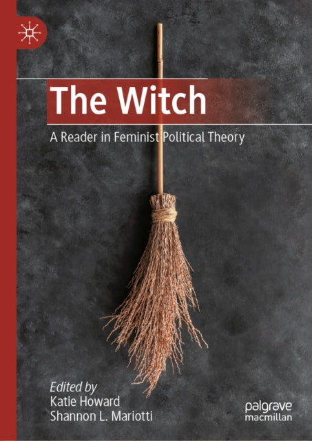 The Witch: A Reader in Feminist Political Theory