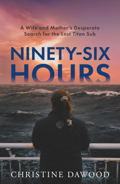 Ninety-Six Hours: A wife and mother's desperate search for the lost Titan Sub