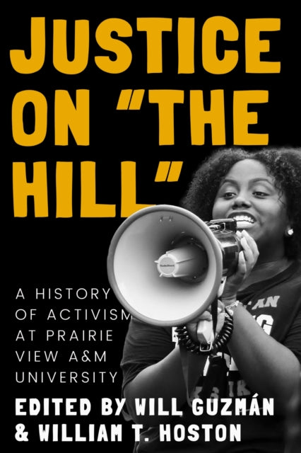 Justice on "the Hill": A History of Activism at Prairie View a&M University