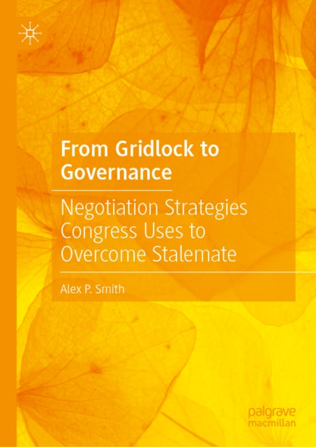 From Gridlock to Governance: Negotiation Strategies Congress Uses to Overcome Stalemate