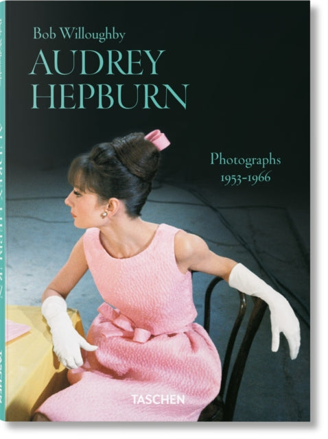 Bob Willoughby: Audrey Hepburn. Photographs 1953–1966