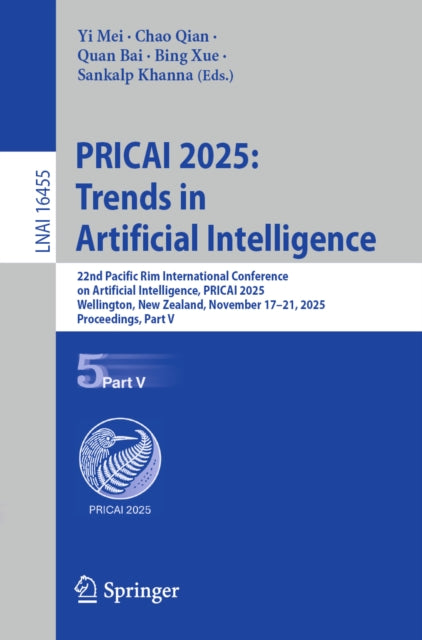 PRICAI 2025: Trends in Artificial Intelligence: 22nd Pacific Rim International Conference on Artificial Intelligence, PRICAI 2025, Wellington, New Zealand, November 17–21, 2025, Proceedings, Part V