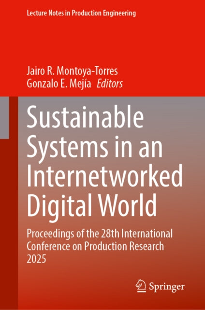 Sustainable Systems in an Internetworked Digital World: Proceedings of the 28th International Conference on Production Research 2025