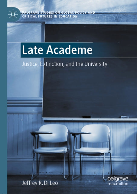 Late Academe: Justice, Extinction, and the University