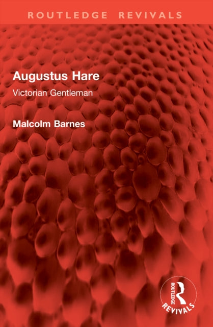 Augustus Hare: Victorian Gentleman