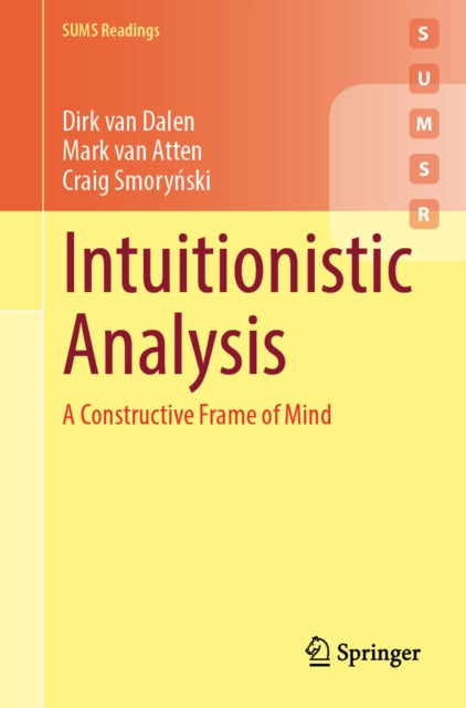 Intuitionistic Analysis: A Constructive Frame of Mind