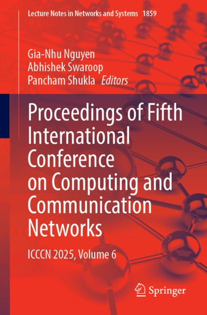Proceedings of Fifth International Conference on Computing and Communication Networks: ICCCN 2025, Volume 6