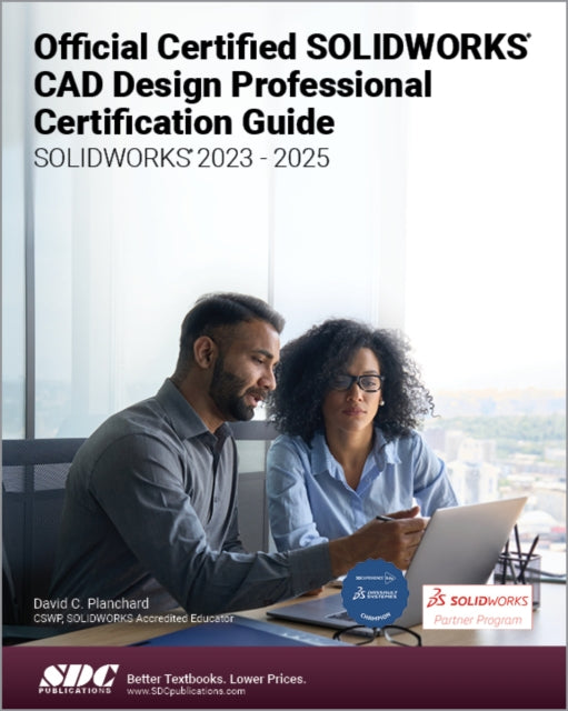 Official Certified SOLIDWORKS Professional Certification Guide: SOLIDWORKS 2023 - 2027