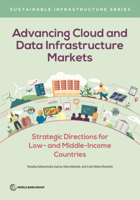 Advancing Cloud and Data Infrastructure Markets: Strategic Directions for Low- and Middle-Income Countries