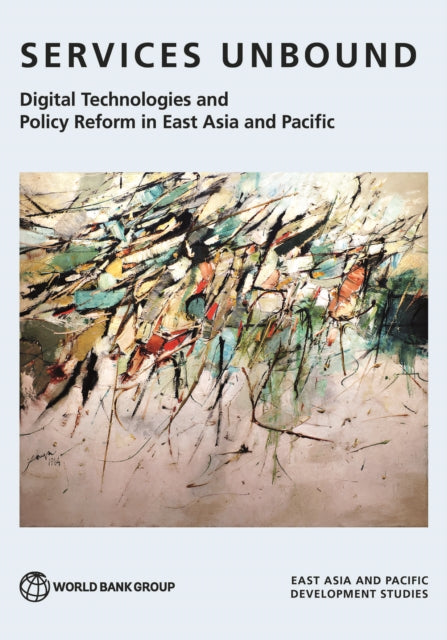 Services Unbound: Digital Technologies and Policy Reform in East Asia and Pacific