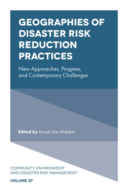 Geographies of Disaster Risk Reduction Practices: New Approaches, Progress, and Contemporary Challenges