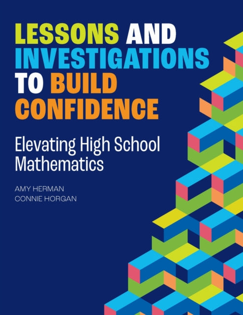 Lessons and Investigations to Build Confidence: Elevating High School Mathematics