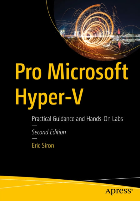 Pro Microsoft Hyper-V: Practical Guidance and Hands-On Labs