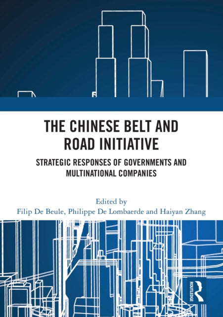 The Chinese Belt and Road Initiative: Strategic Responses of Governments and Multinational Companies