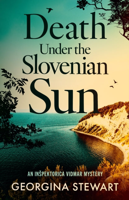 Death Under the Slovenian Sun: A thrilling, twisty mystery set on the sparkling Adriatic coast