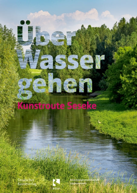 Uber Wasser Gehen: Kunstroute Seseke