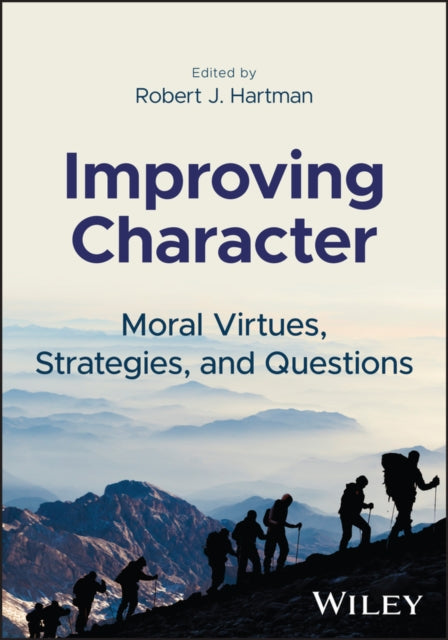 Improving Character: Moral Virtues, Strategies, and Questions