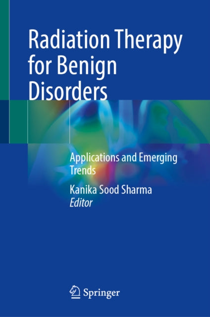 Radiation Therapy for Benign Disorders: Applications and Emerging Trends