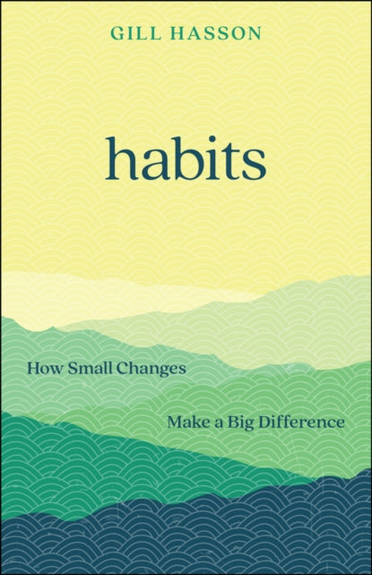 Habits: How Small Changes Make a Big Difference
