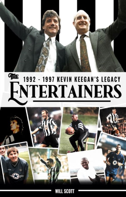 The Entertainers 1992 - 1997 Kevin Keegan's Legacy