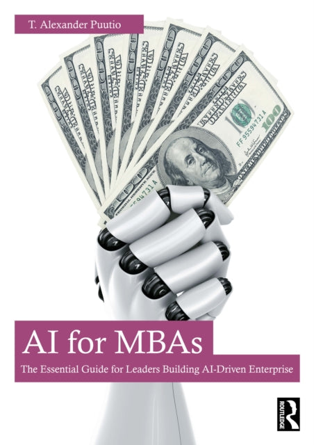 AI for MBAs: The Essential Guide for Leaders Building AI-Driven Enterprise