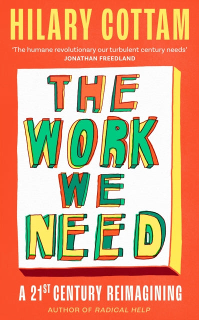 The Work We Need: 'An act of radical hope, radical listening and radical humility . . . I loved it' RORY STEWART
