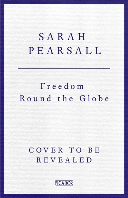 Freedom Round the Globe: How the World Made the American Revolution