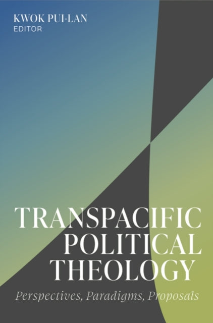 Transpacific Political Theology: Perspectives, Paradigms, Proposals