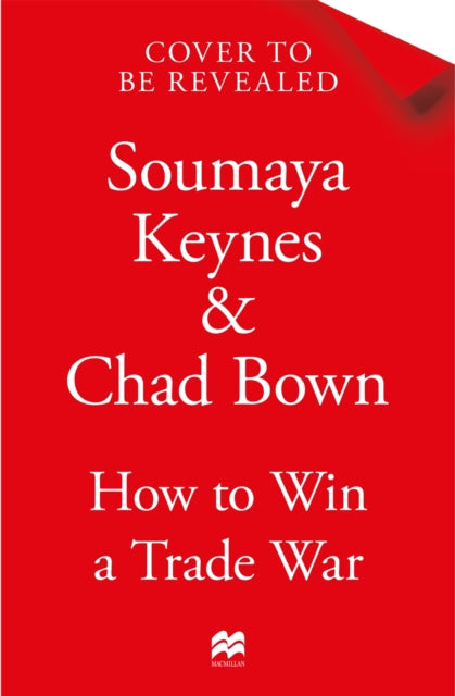 How to Win a Trade War: A Friendly Guide to an Unfriendly World