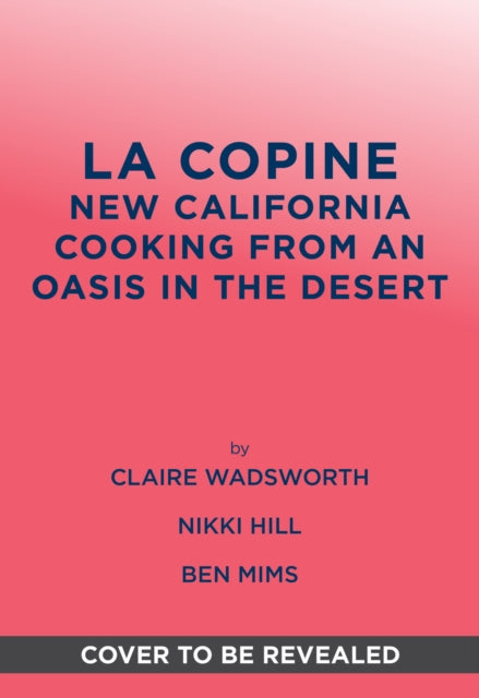 La Copine: New California Cooking from an Oasis in the Desert