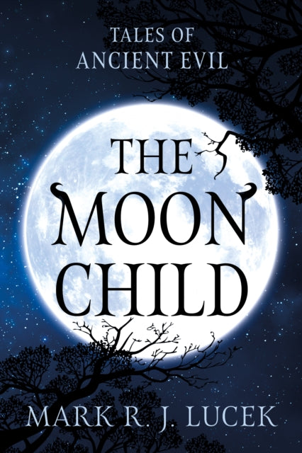 The Moon Child: Tales of Ancient Evil