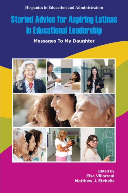 Storied Advice for Aspiring Latinas in Educational Leadership: Messages To My Daughter