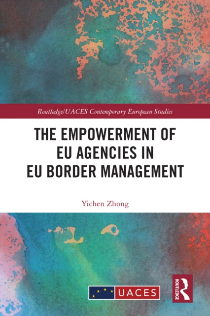 The Empowerment of EU Agencies in EU Border Management