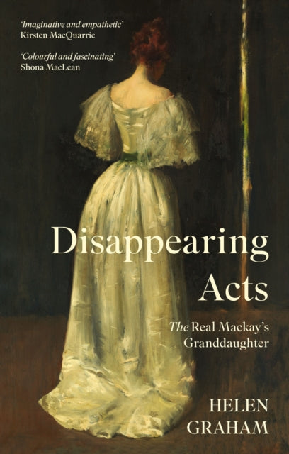 Disappearing Acts: The Real Mackay’s Granddaughter
