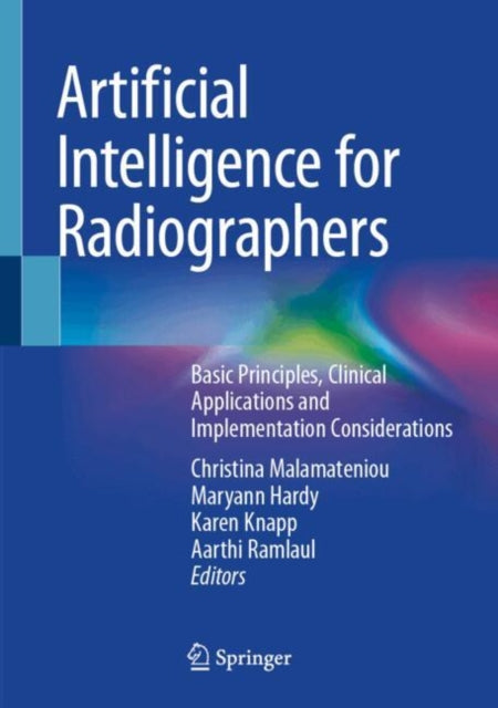 Artificial Intelligence for Radiographers: Basic Principles, Clinical Applications and Implementation Considerations