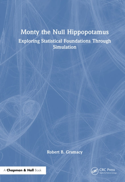 Monty the Null Hippopotamus: Exploring Statistical Foundations Through Simulation