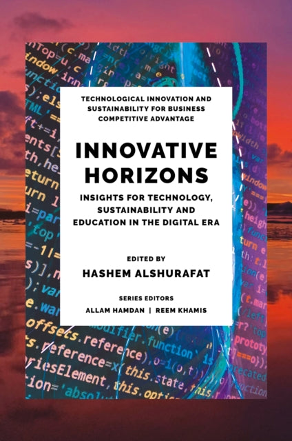 Innovative Horizons: Insights for Technology, Sustainability and Education in the Digital Era