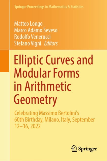 Elliptic Curves and Modular Forms in Arithmetic Geometry: Celebrating Massimo Bertolini's 60th Birthday, Milano, Italy, September 12-16, 2022