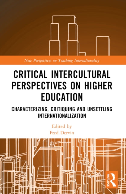 Critical Intercultural Perspectives on Higher Education: Characterizing, Critiquing and Unsettling Internationalization