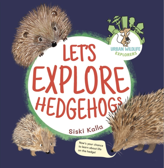 Let's Explore Hedgehogs: An Urban Wildlife Explorers Book