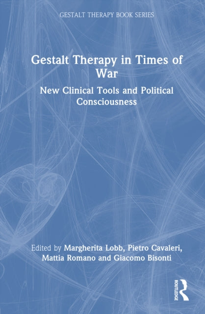 Gestalt Therapy in Times of War: New Clinical Tools and Political Consciousness