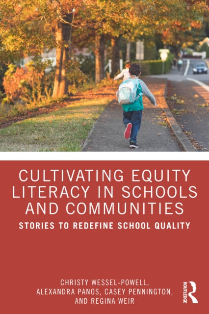 Cultivating Equity Literacy in Schools and Communities: Stories to Redefine School Quality